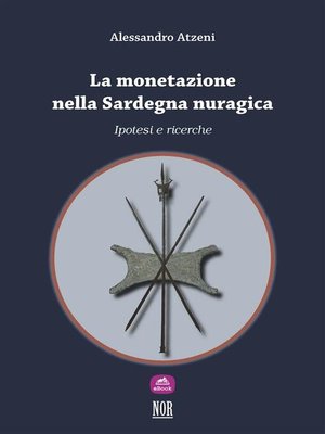 cover image of La monetazione nella Sardegna nuragica--ipotesi e ricerche